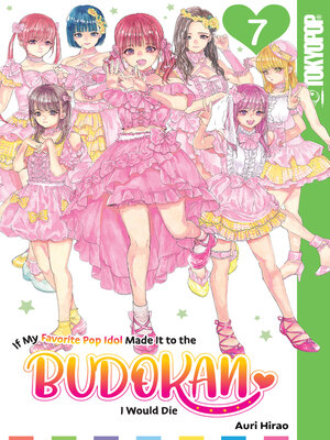 cover image of If My Favorite Pop Idol Made It to the Budokan, I Would Die, Volume 7
